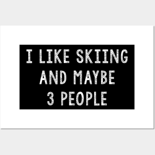 Funny Skiing Gift - I Like Skiing And Maybe 3 People Posters and Art